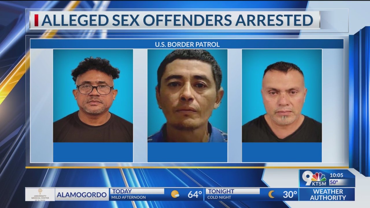 Border Patrol Agents Arrest Previously Convicted Sex Offenders Ktsm News