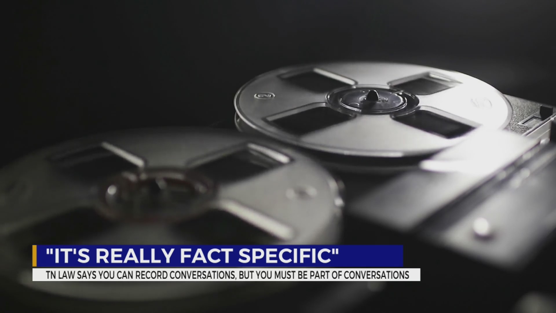 TN law says you can record conversations, but must be part of it WKRN