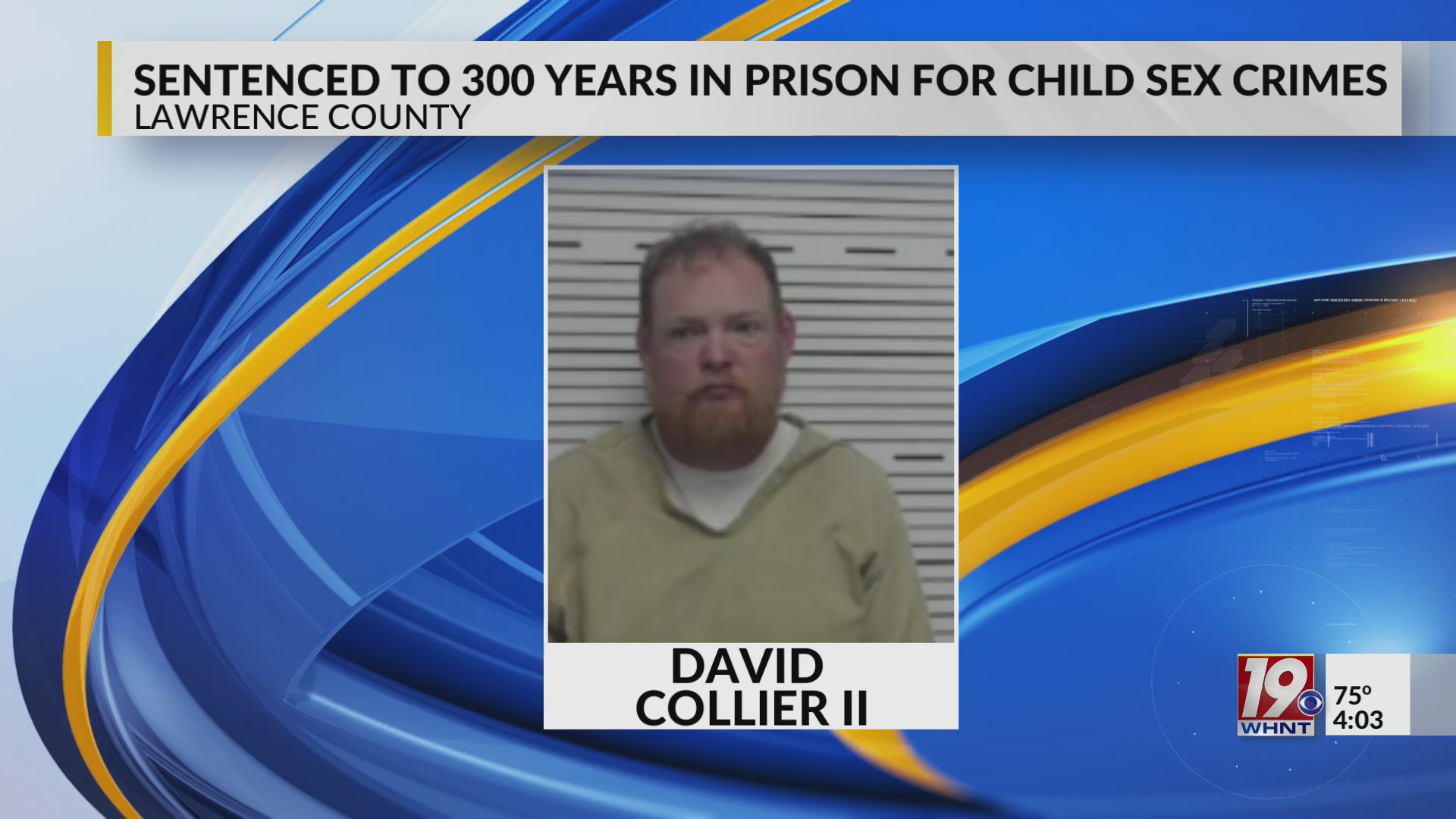 Lawrence County Man Sentenced to 300 Years on Multiple Child Sex Crime ...