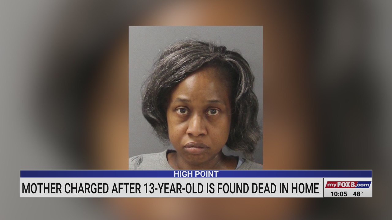 Mother charged after 13-year-old found dead in High Point home – FOX8 WGHP