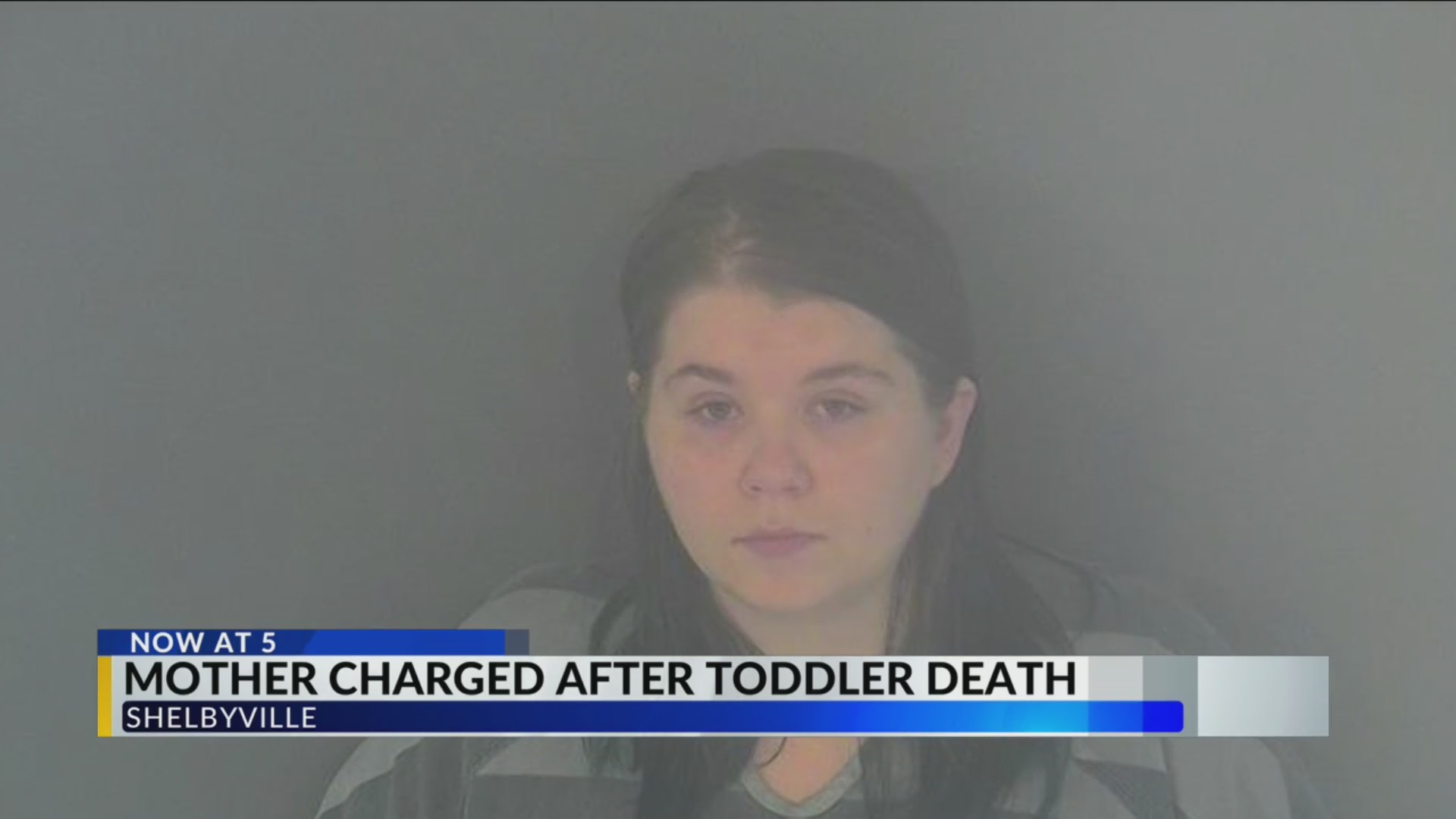 Child found dead, Shelbyville woman charged with neglect of dependent ...