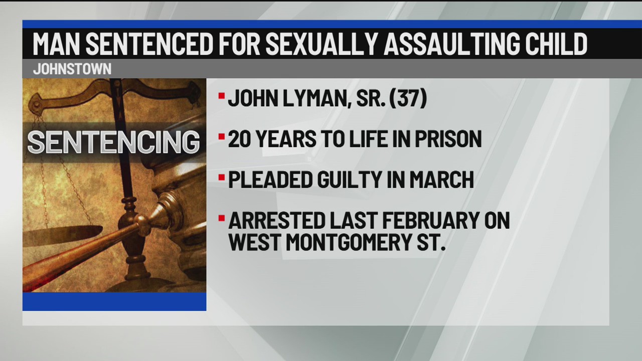Johnstown man sentenced for sexually assaulting a child – NEWS10 ABC
