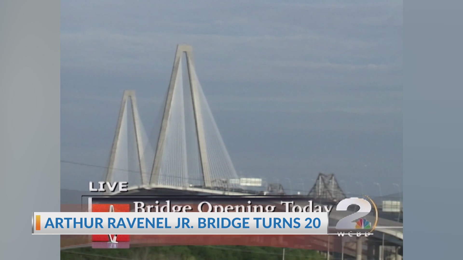 Arthur Ravenel Jr. Bridge turns 20 – WCBD News 2