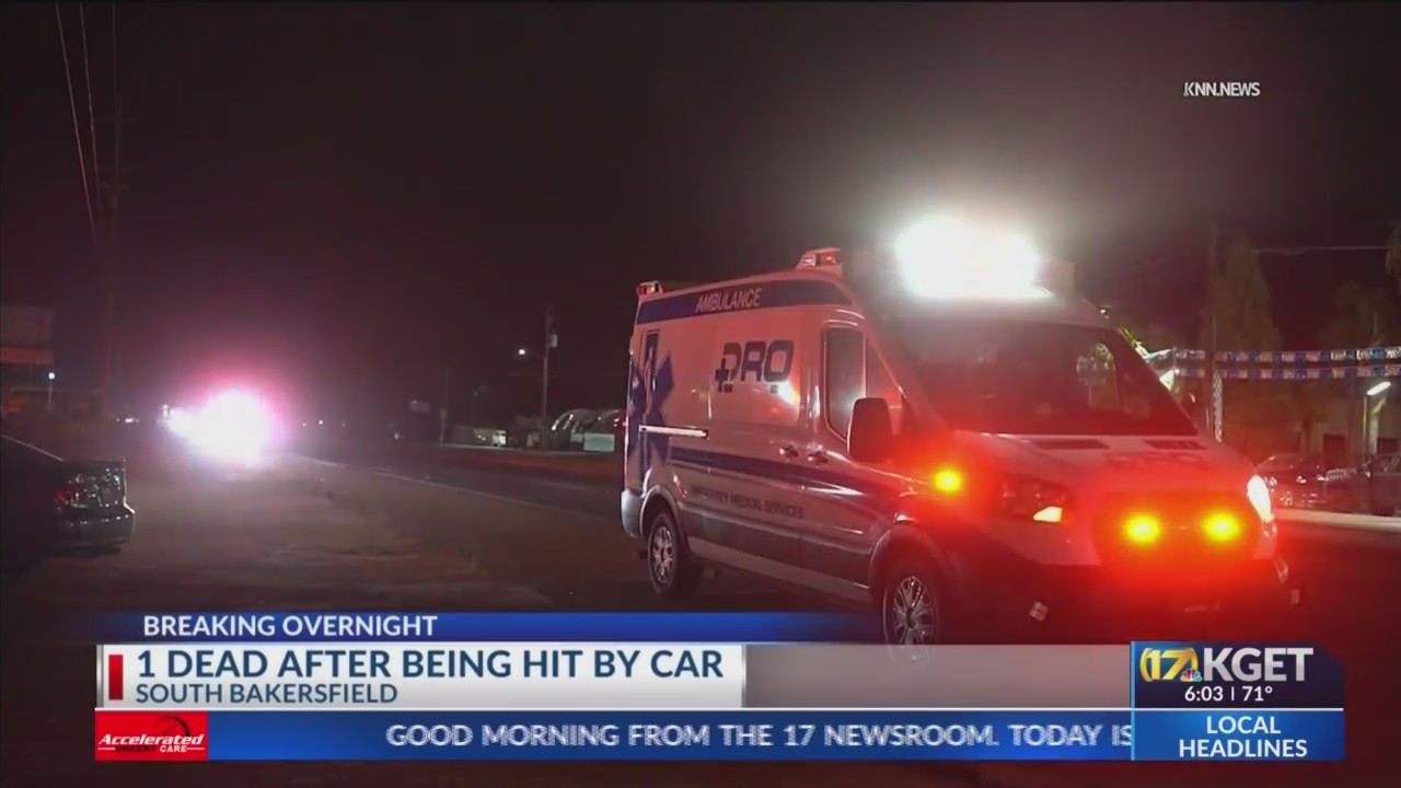 Pedestrian dies after being hit by car in South Bakersfield – KGET 17 News