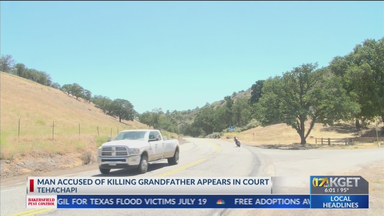 Kget Court Man accused of killing grandpa appears in court – KGET 17 News