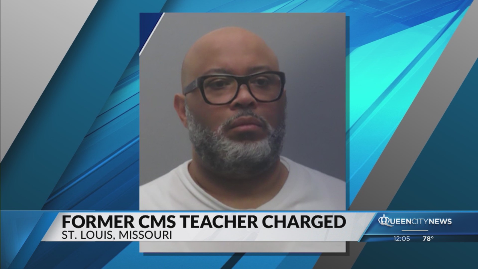 Former CMS teacher charged with child sex crimes in St. Louis – Queen ...