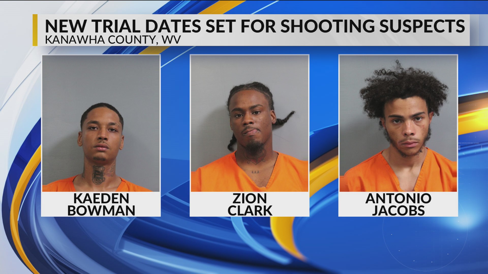 New trial dates set for suspects in Kanawha County shooting near ...