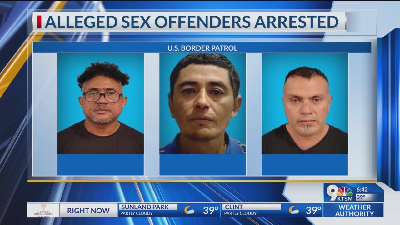 El Paso Border Patrol agents arrest alleged sex offenders – KTSM 9 News