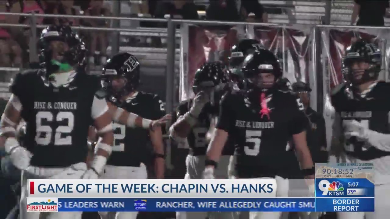 A look ahead: Chapin vs. Hanks in Game of Week – KTSM 9 News