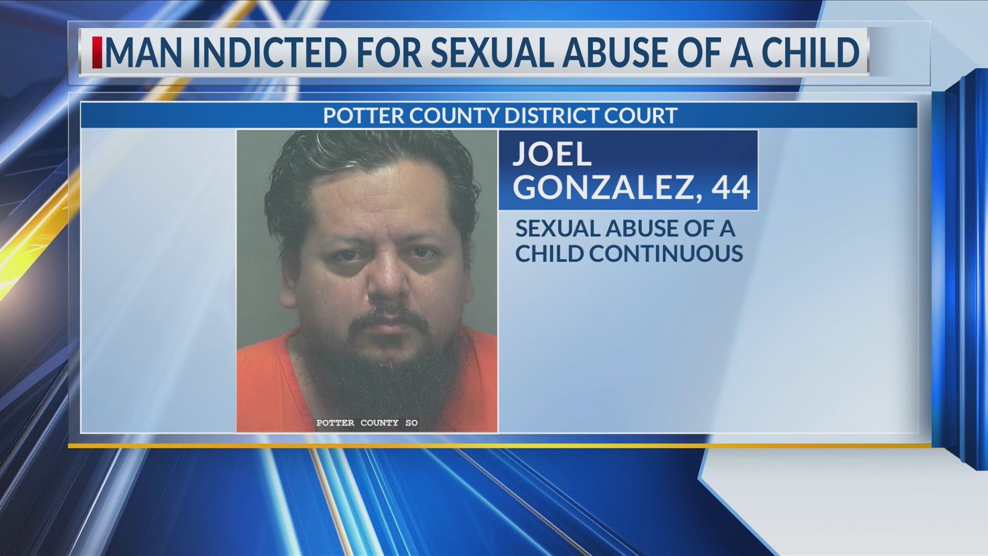 Man indicted in Randall County for continuous sexual abuse of a child ...