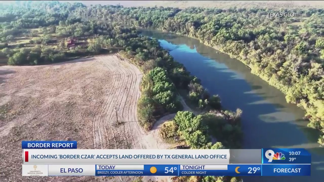 Incoming ‘border czar’ accepts Starr County land offered by Texas ...