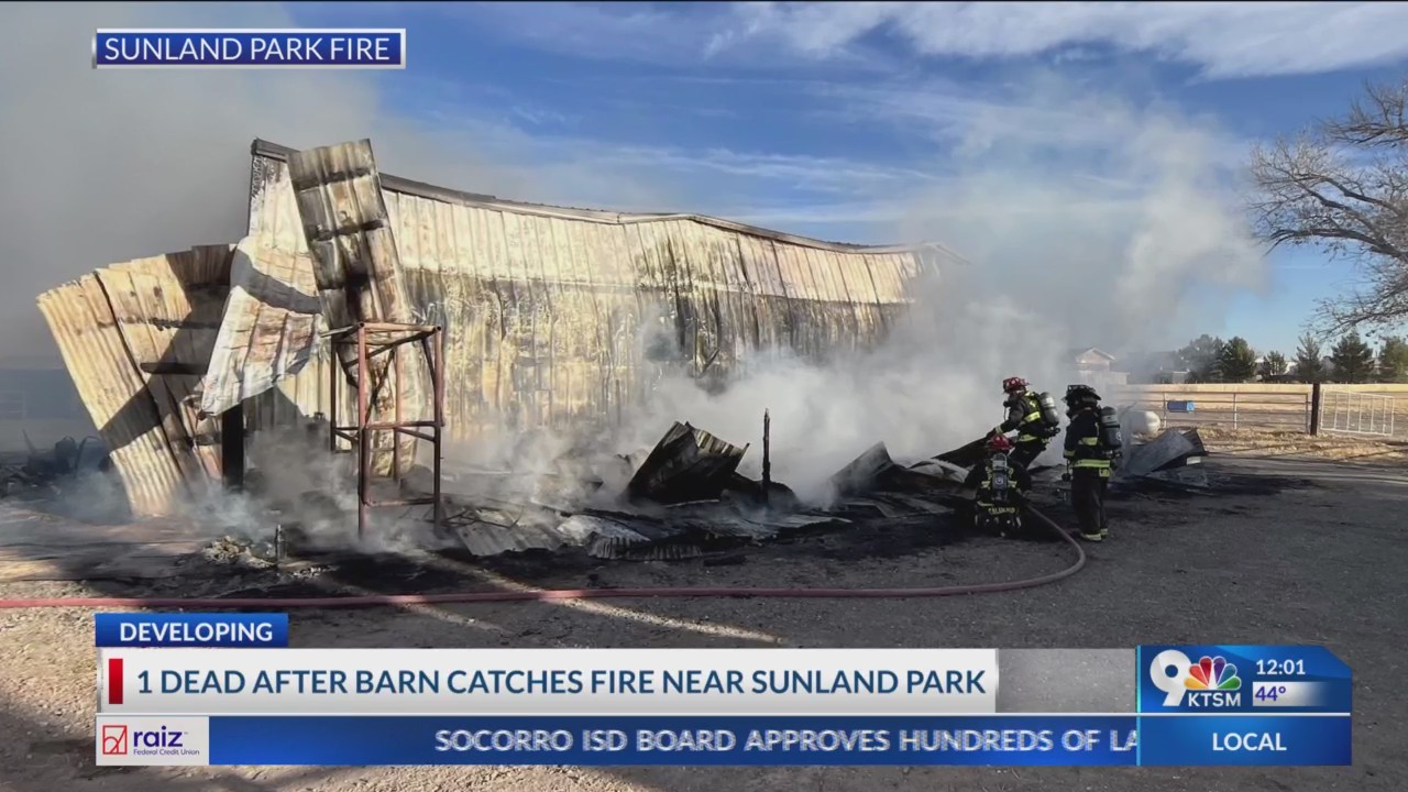 Person dead after barn catches fire near Sunland Park – KTSM 9 News