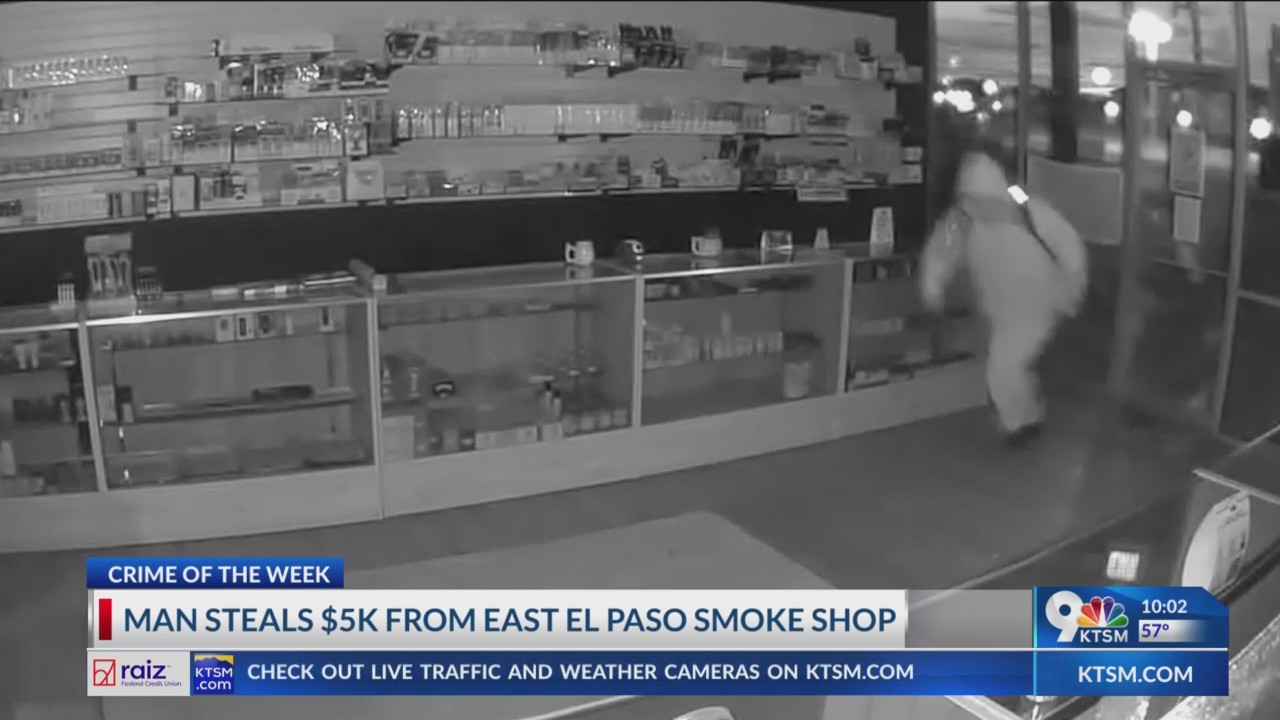 Crime of Week: Man stole $5K from East EP smoke shop – KTSM 9 News