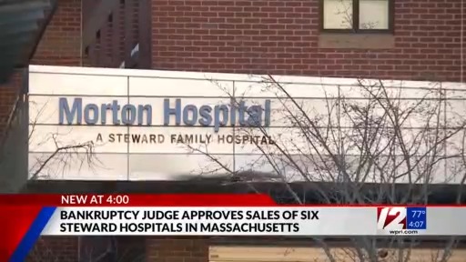 Bankruptcy Judge Approves Sales Of Six Steward Hospitals Wpri Bankruptcy Judge Approves Sales Of Six Steward Hospitals Wpri