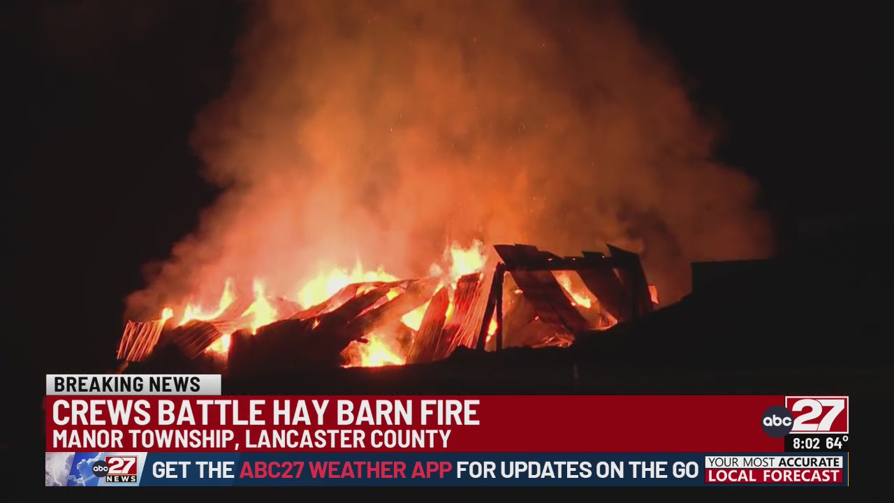Crews battle hay barn fire in Lancaster County – ABC27