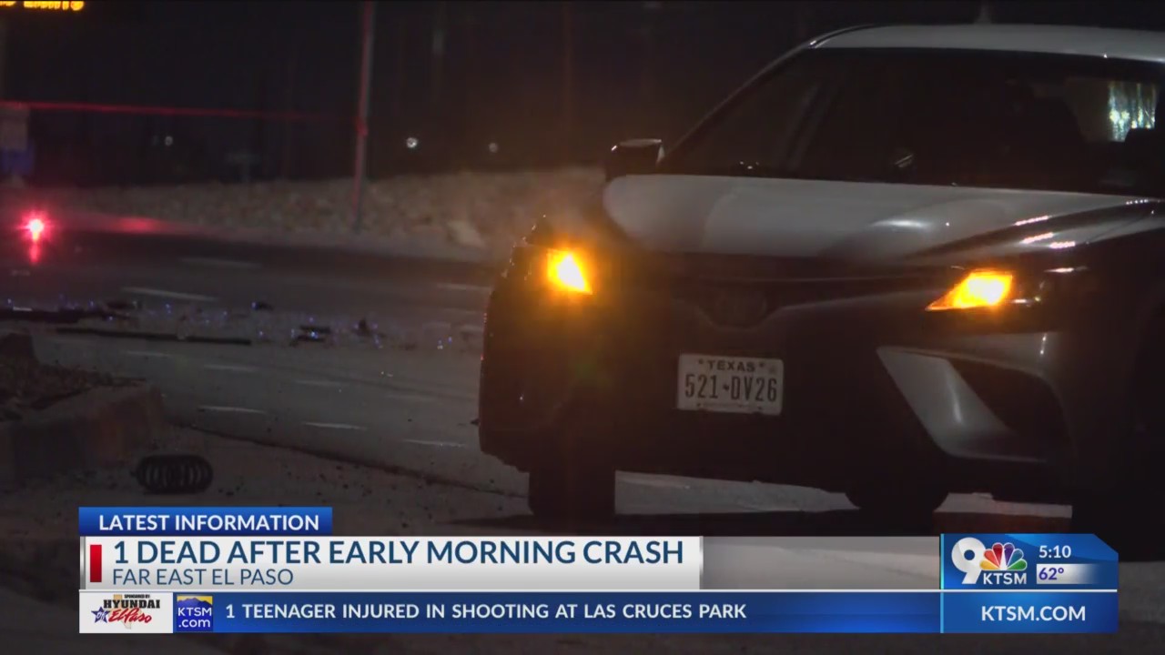 1 dead after early morning crash in far East El Paso – KTSM 9 News