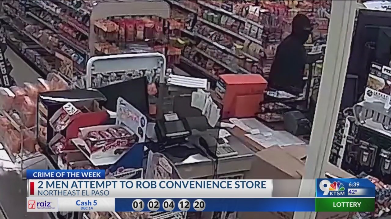 Crime of Week: 2 men attempt to rob convenience store in NE El Paso ...