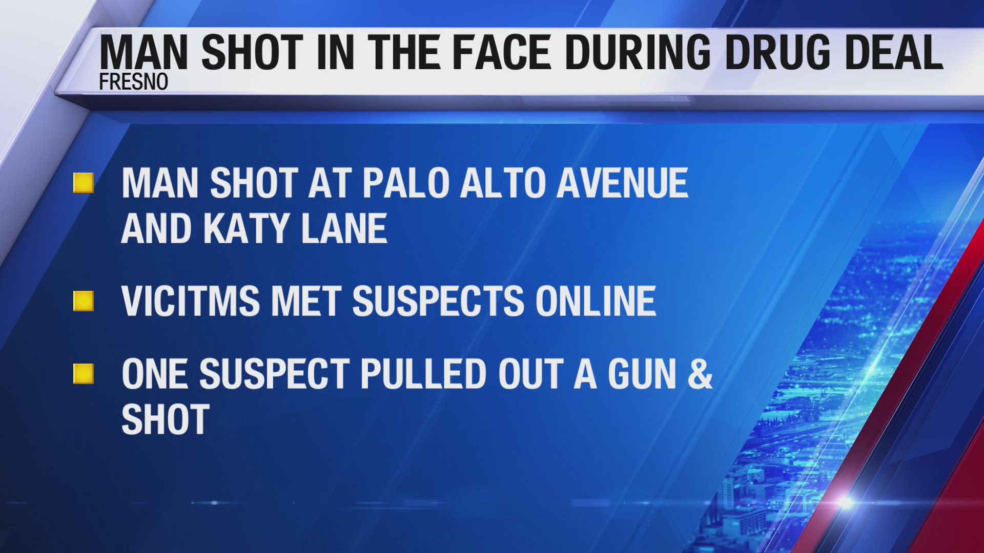 Man shot in the face during botched drug deal in Fresno – CBS47 and ...