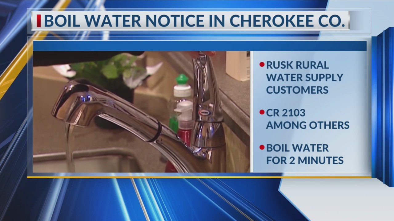 Rusk Rural Water Supply issues boil water notice for customers on 14 ...